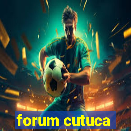 forum cutuca